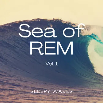 1 Sea of REM Vol. 1 by Sea of Calmness