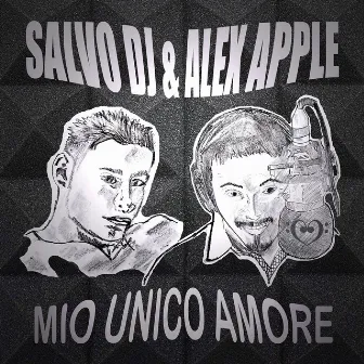 Mio unico amore by Salvo D.j.