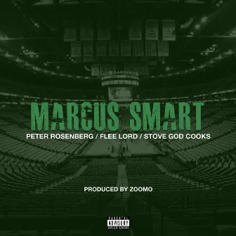 Marcus Smart (feat. Flee Lord & Stove God Cooks) by Peter Rosenberg