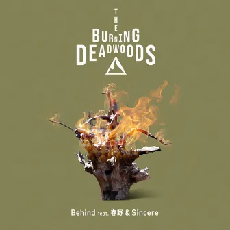 Behind by The Burning Deadwoods