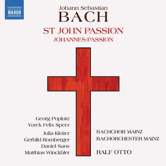 Bach: St. John Passion, BWV 245 (1749 Version) by Ralf Otto