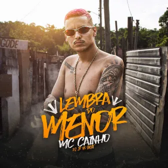 Lembra do Menor by MC Cainho