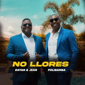 No Llores by Dayan & Jean