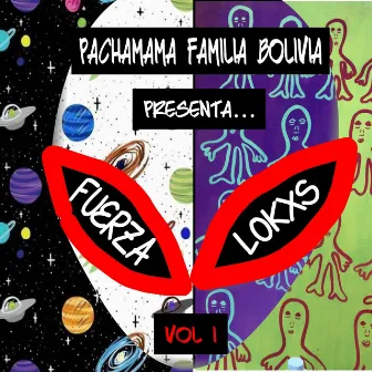 Fuerza Lokxs, Vol. I by Pachamama Familia Bolivia