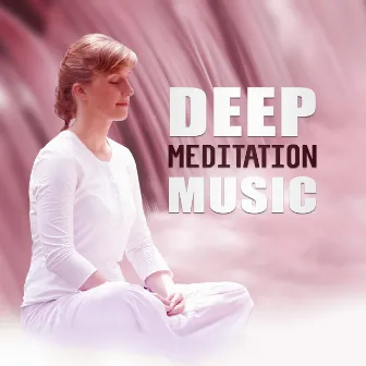 Deep Meditation Music - Soothing Sounds, Relaxing Waves Sounds, Yoga Relaxation, Reiki Music, Calm Music by Unknown Artist