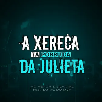 A Xereca Da Julieta, Tá Possuída by DJ WL DO MVP