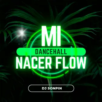 Mi Dancehall Nacer Flow by Dj sonpin