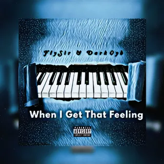 When I Get That Feeling by FlySir