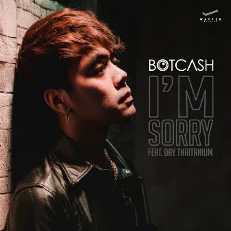 I'm Sorry (feat. Day Thaitanium) by BOTCASH