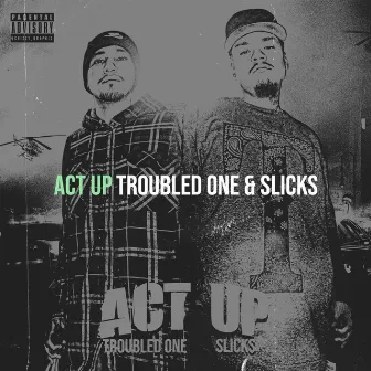 Act Up by Troubled One