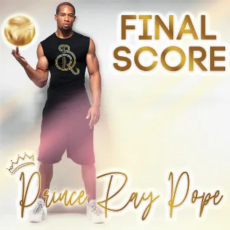 Final Score by Prince Ray Pope