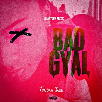 Bad Gyal by Tundeh Don