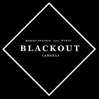 Blackout (Angel) [feat. Wurld] by SNAJDER