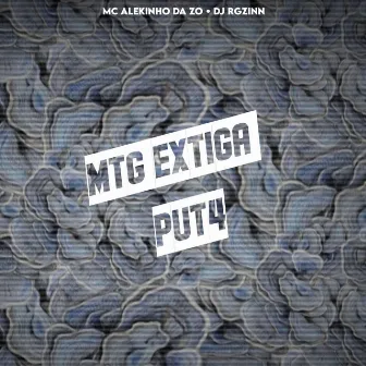 MTG EXTIGA PUT4 by MC Alekinho da ZO