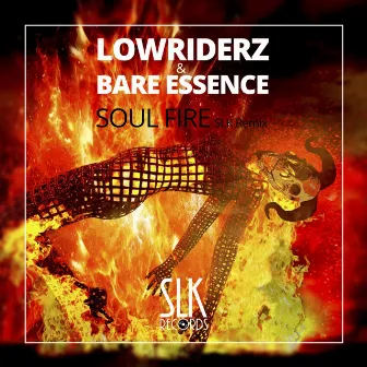 Soul Fire (SLK Remix) by Lowriderz