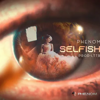 Selfish by Phenom