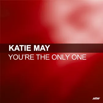 You're The Only One by Katie May