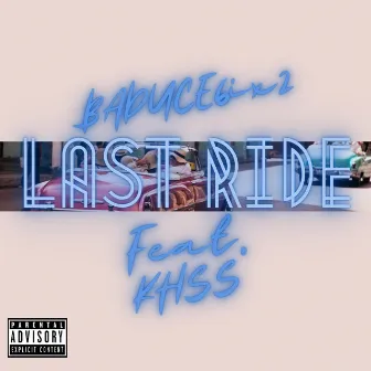 Last Ride by BadUCE6ix2