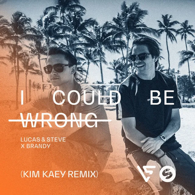 I Could Be Wrong - Kim Kaey Remix