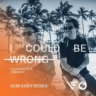 I Could Be Wrong (Kim Kaey Remix) by Kim Kaey