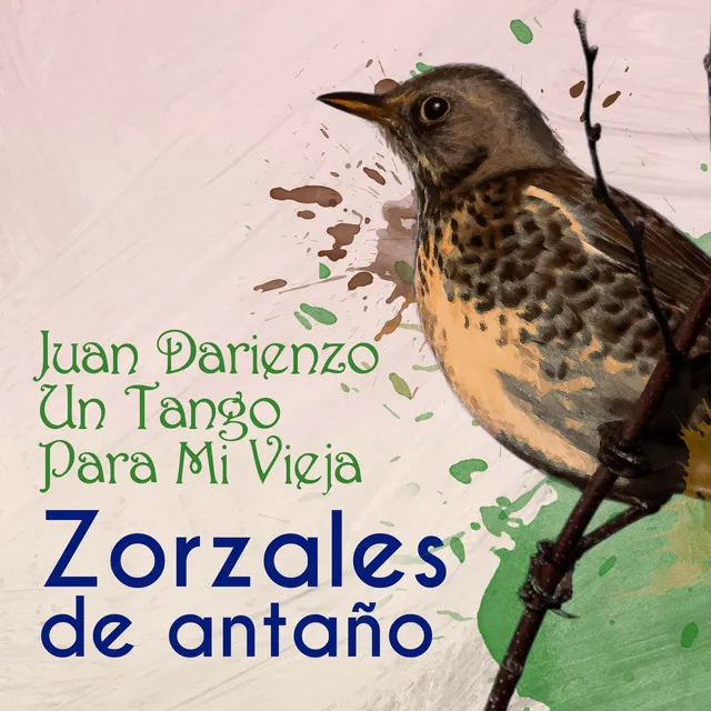 Zorzales de Antaño - Juan Darienzo - Un Tango Para Mi Vieja