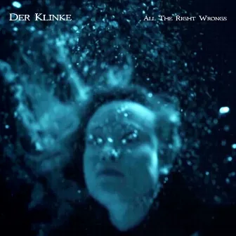 All the Right Wrongs by Der Klinke