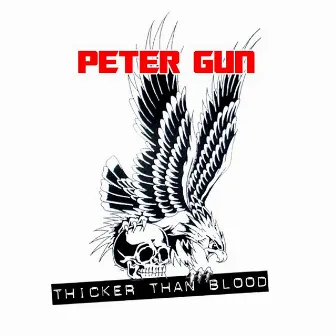 Thicker Than Blood by Peter Gun