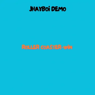 Roller coaster - win by Jhayboi demo