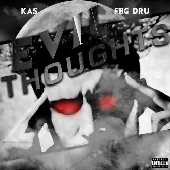 Evil Thoughts (feat. FBG Dru) by Young Kas