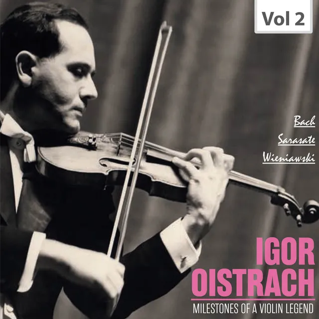 Milestones of a Violin Legend: Igor Oistrach, Vol. 2