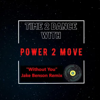 Without You (Jake Benson Radio Remix) by Power 2 Move