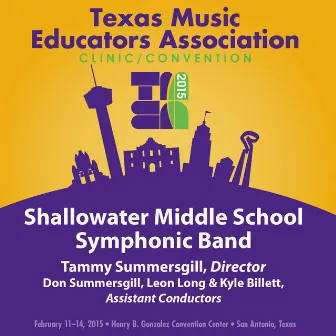 2015 Texas Music Educators Association (TMEA): Shallowater Middle School Symphonic Band [Live] by Shallowater Middle School Symphonic Band