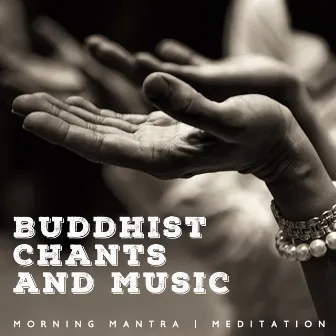 Buddhist Chants and Music - Morning Mantra, Meditation, Singing Bowls and Om Chanting by Chanting Buddhist World