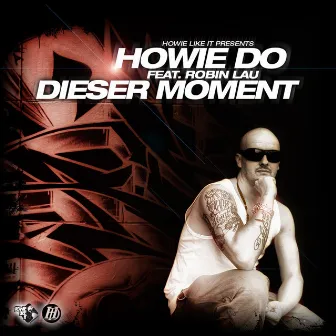 Dieser Moment by Howie Do