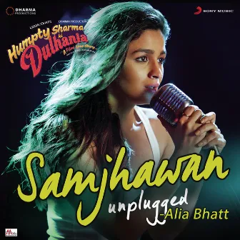 Samjhawan (Unplugged by Alia Bhatt) [From 