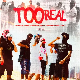 Too Real by Guap Daddy 873