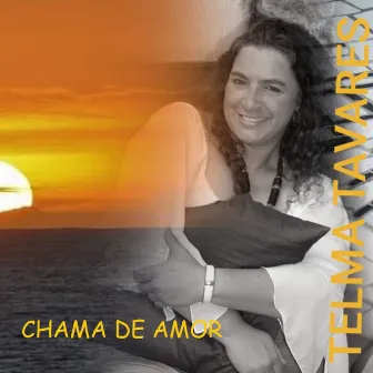 Chama de Amor by Telma Tavares