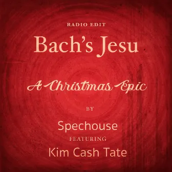 Bach's Jesu (A Christmas Epic) [Radio Edit] by Spechouse