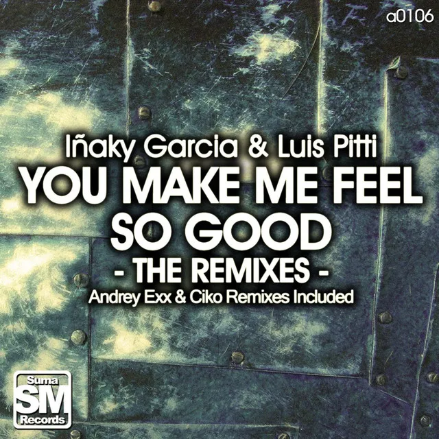 You Make Me Feel So Good - Ciko DJ Remix