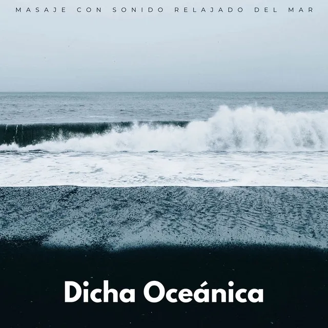 Dicha Oceánica: Masaje Con Sonido Relajado Del Mar