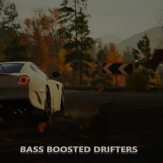 Bass Boosted Drifters