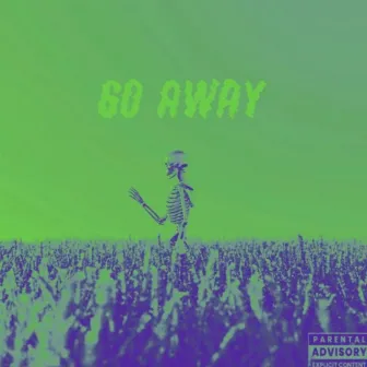 Go Away by KidDxsty