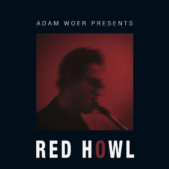 Red Howl by Adam Woer