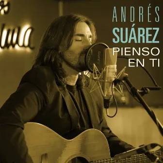 Pienso en ti (Sesiones Moraima 2) by Andrés Suárez