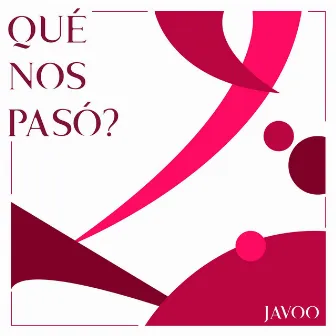 qué nos pasó? by Javoo