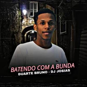 Batendo Com a Bunda by DUARTE BRUNO