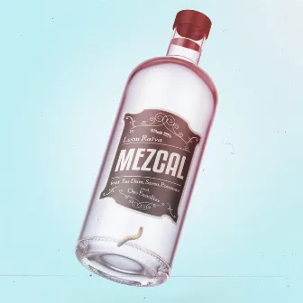 Mezcal by Leon Raiva