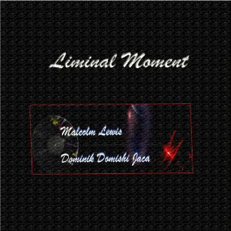 Liminal Moment by Malcolm Lewis