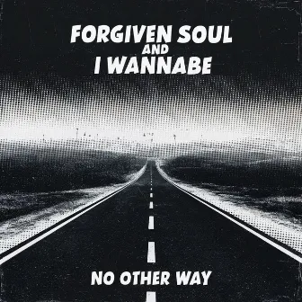 No Other Way by Forgiven Soul