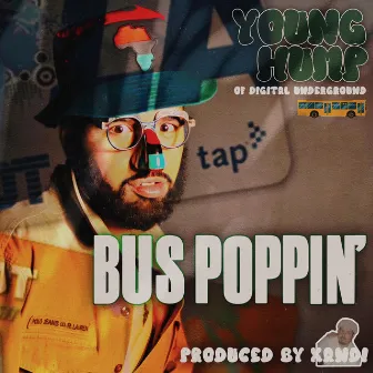 Bus Poppin' by Young Hump